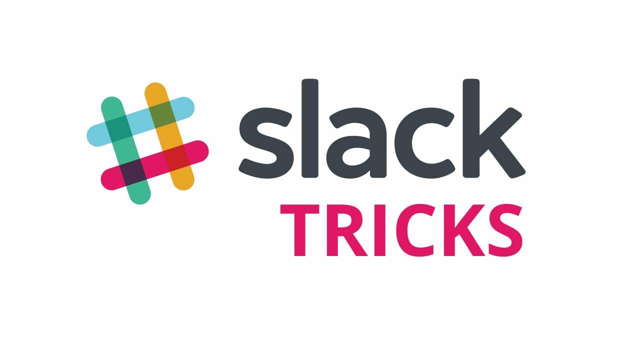 Slack tricks